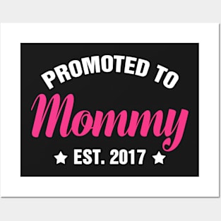 PROMOTED TO MOMMY EST 2017 gift ideas for family Posters and Art